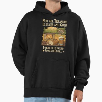 Lord Of The Rings Quote Not All Treasure Is Silver And Gold Thorin Wisdom Tee Hoodie