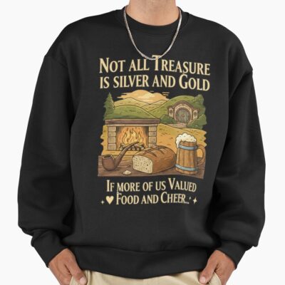 Lord Of The Rings Quote Not All Treasure Is Silver And Gold Thorin Wisdom Tee Sweatshirt